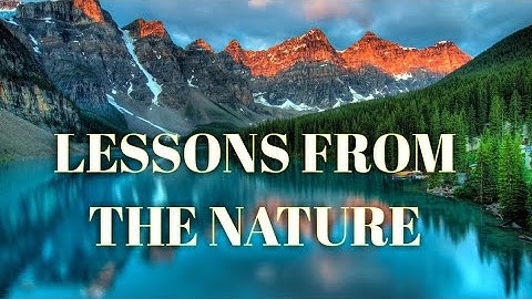 HOW NATURE TEACHES US | THE TWENTY LIFE LESSONS FROM NATURE | BEST MOTIVATIONAL VIDEO ON NATURE