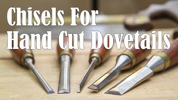 Specialty Chisels for Easier Hand Cut Dovetails