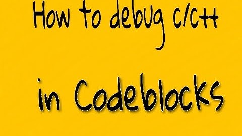 How to debug c/c++ program in CodeBlocks