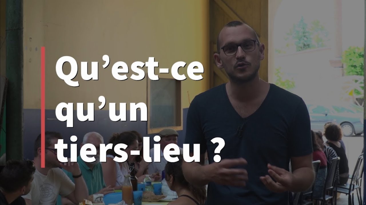 Qu'est ce qu'un tiers-lieu ? - YouTube