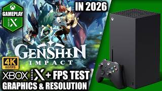 Genshin Impact in 2026 - Xbox Series X Gameplay + FPS Test
