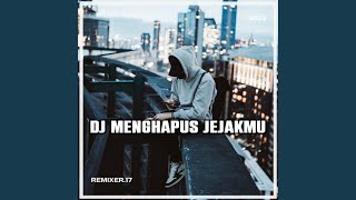 DJ MENGHAPUS JEJAKMU