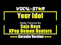 Your Idol - Saja Boys Kpop Demon Hunters KARAOKE