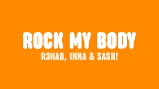 R3HAB, INNA & Sash! - Rock My Body (Lyrics)