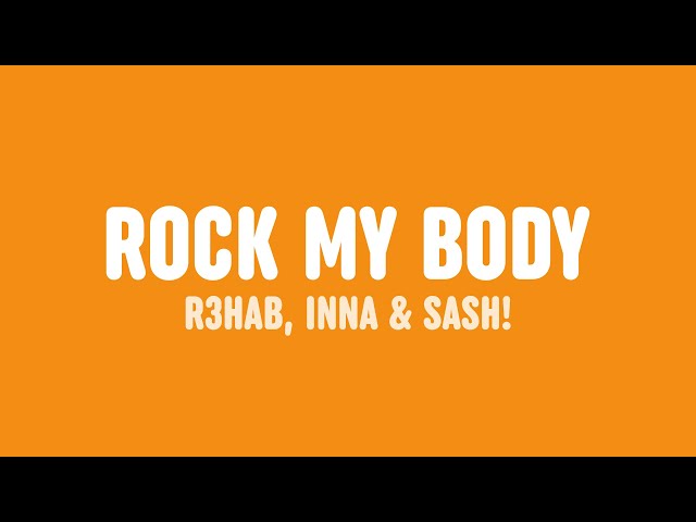 R3HAB, INNA & Sash! - Rock My Body (Lyrics) class=