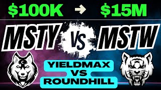 $100k in MSTY vs MSTW (Best Monthly and Weekly Dividend ETFs by YieldMax &amp; Roundhill)