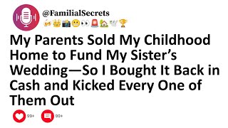 My Parents Sold My Childhood Home to Fund My Sister’s Wedding—So I Bought It Back in Cash...