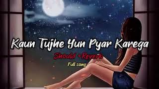 💔Kaun Tujhe💞 Slowed Reverb    Palak Muchhal   Sloverb lyrics  😥Sad Song   Lofi Song480p