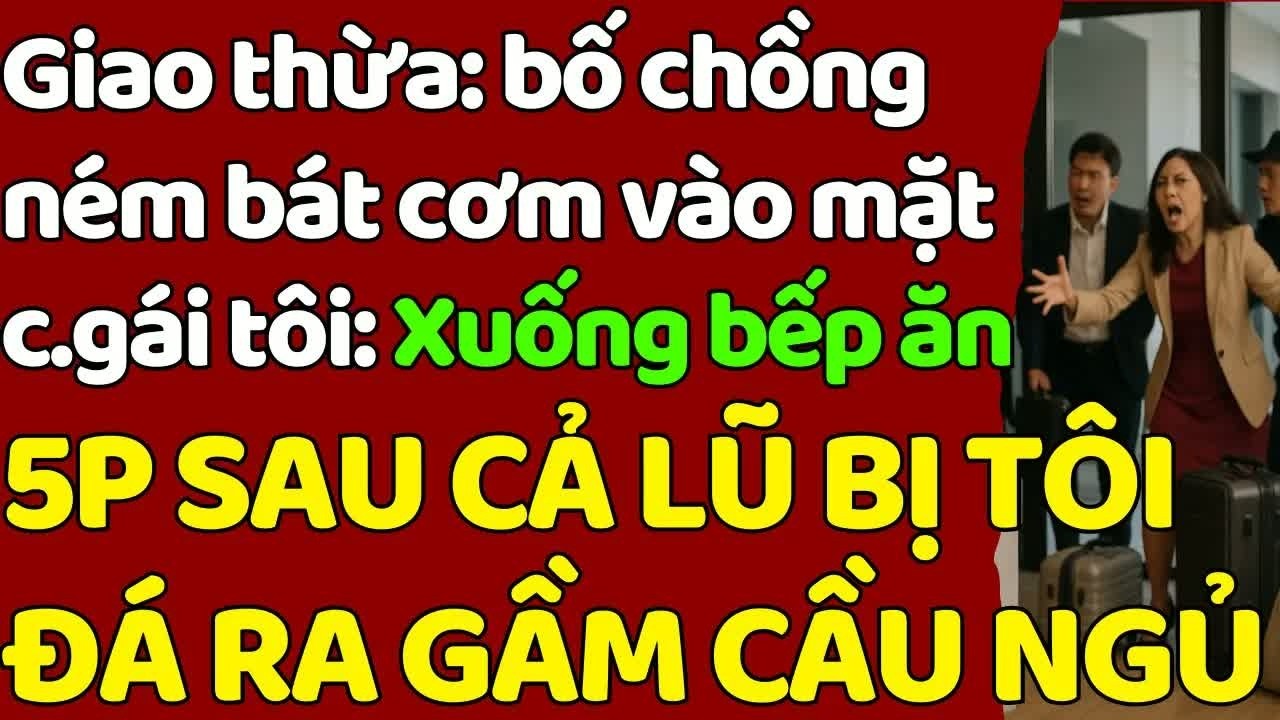 Đêm giao thừa, bố chồng bắt tôi nấu cơm khi cả nhà xem tivi, 5 phút sau câu nói của tôi khiến ông