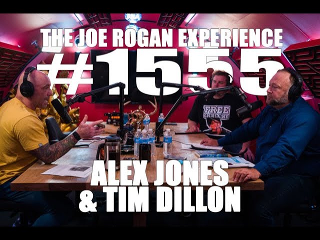 Joe Rogan Experience #1555 - Alex Jones u0026 Tim Dillon class=