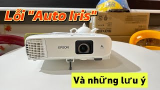Lỗi Auto Iris trên máy chiếu Epson và những lưu ý