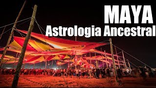 MAYA 2018 - ASTROLOGIA ANCESTRAL [AFTERMOVIE]