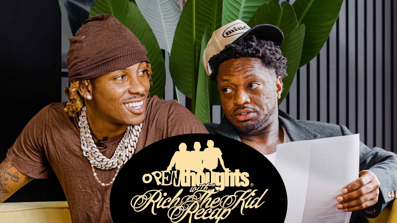 Open Thoughts with RichTheKid ( Recap ) @OpenThoughts0