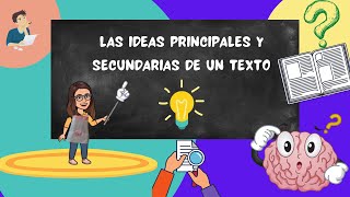 Las ideas principales y secundarias de un texto