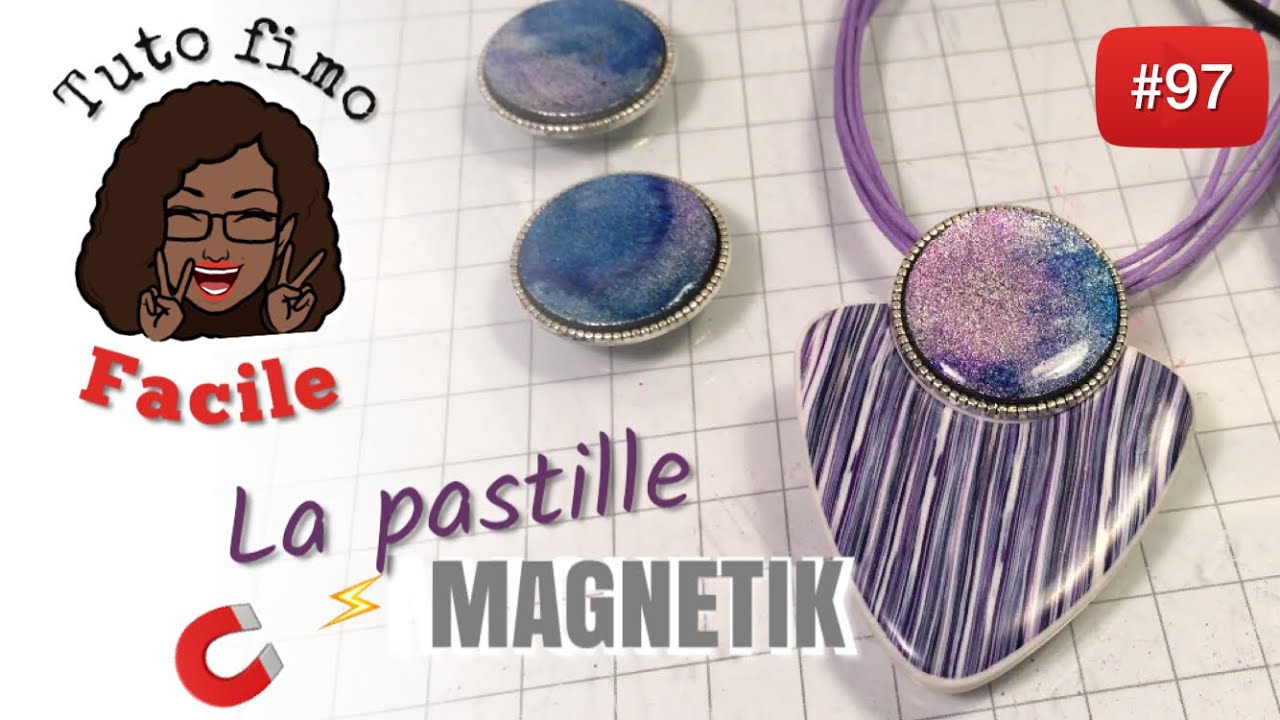 [TUTO FIMO] Pastilles pendentif MAGNETIK - comment les réaliser