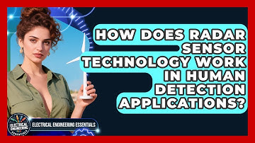 How Does Radar Sensor Technology Work in Human Detection Applications?