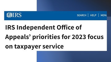 IRS Independent Office of Appeals’ priorities for 2023 focus on taxpayer service