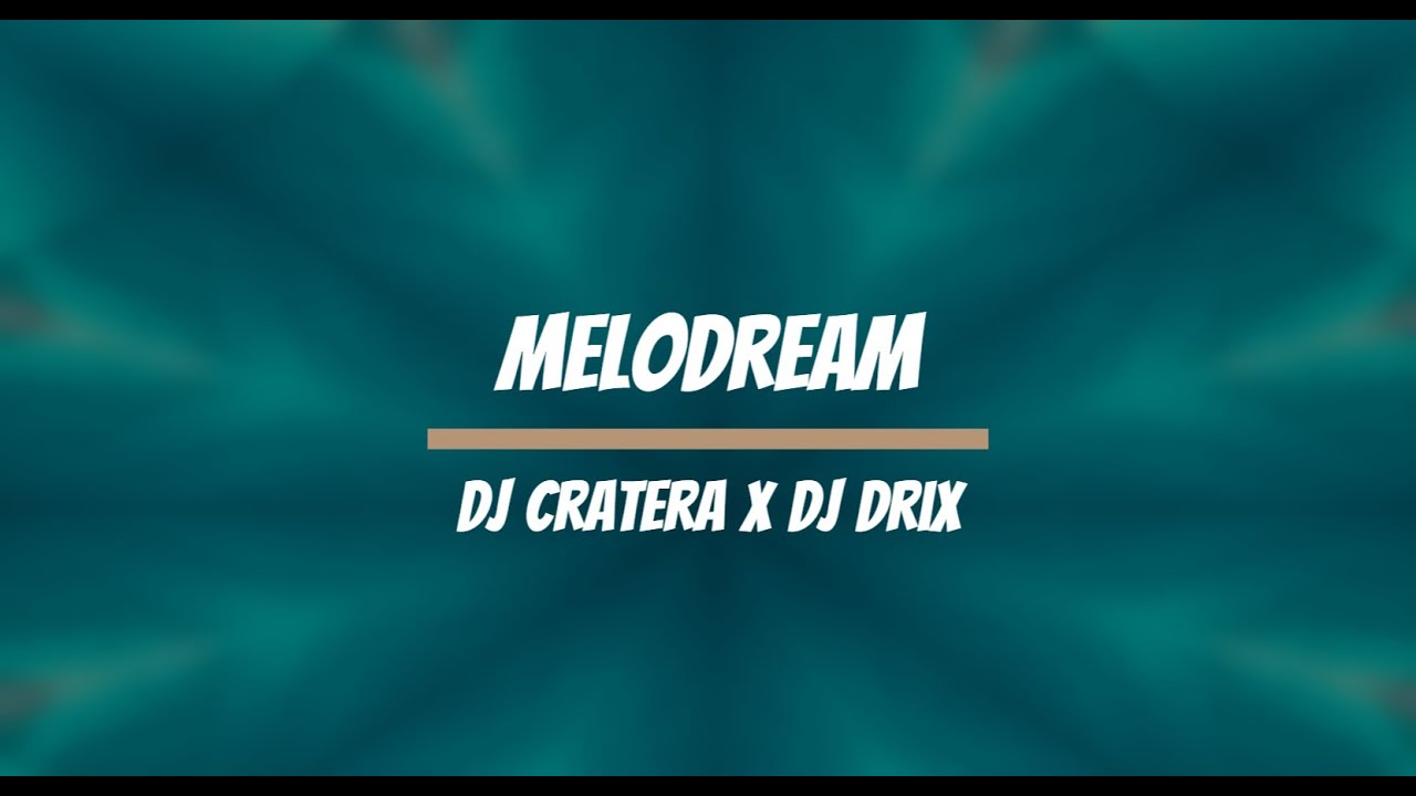 Dj Cratera x Dj Drix - MeloDream (BEST OF DJ CRATERA)