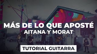 Cómo tocar MÁS DE LO QUE APOSTÉ de Aitana y Morat | tutorial guitarra + acordes