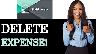 How To Delete An Expense From Your Group On Splitwise (2025)