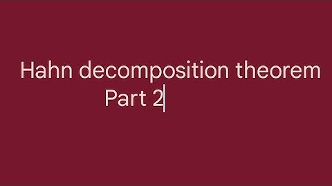 hahn decomposition theorem complete proof for m.sc. mathematics
