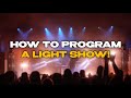 How to program a light show