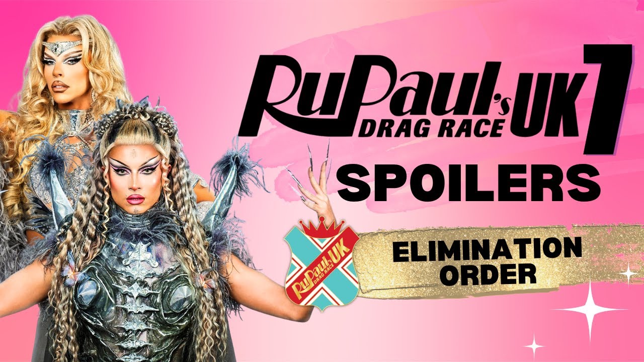 RuPaul's Drag Race UK Season 7 SPOILERS! Elimination Order &