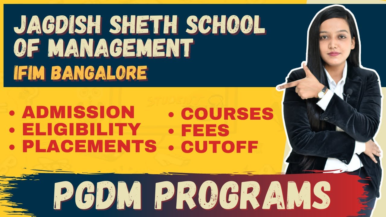 Jagdish Sheth School of Management - IFIM Bangalore || PGDM Programs || Eligibility & Fees ||