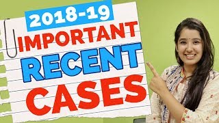 Important Recent Cases of 2018-2019 | Major judgments of 2018 - 2019