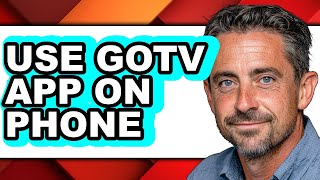 How to Use Gotv App on Phone - Easy Guide