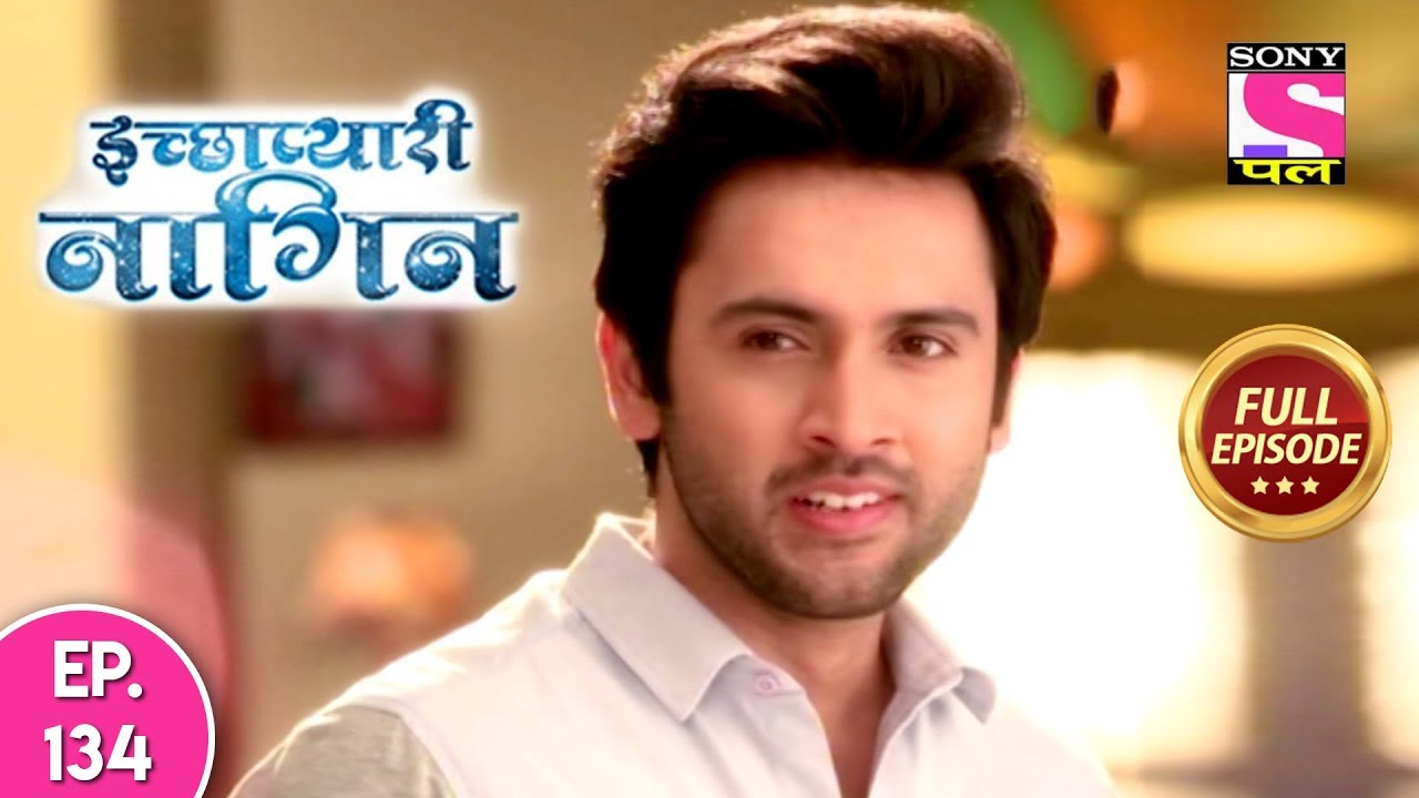 Icchapyaari Naagin - Full Episode 134 - 7th December, 2018