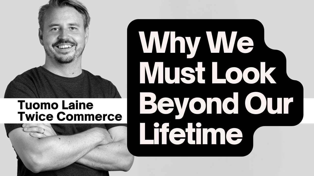 Doing it For the Next Generation | Tuomo Laine - Twice Commerce