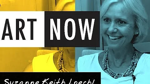 Art Now - Episode #82- Suzanne Keith Loechl