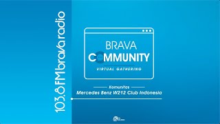 Brava Community Virtual Gathering bersama Mercedes-Benz W212 Club Indonesia