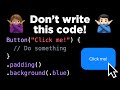 Don't write this code! (use a ButtonStyle instead 😌)