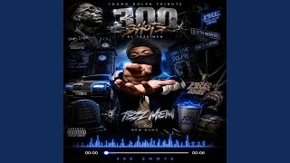 300 Shots (Young Dolph Tribute) - Tezz MEM