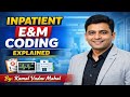 E & M Inpatient Coding Training, Inpatient E/M Coding Inpatient coding इनपेशेंट E/M कोडिंग क्या है?