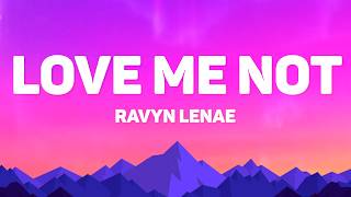 Ravyn Lenae - Love Me Not (lyrics)