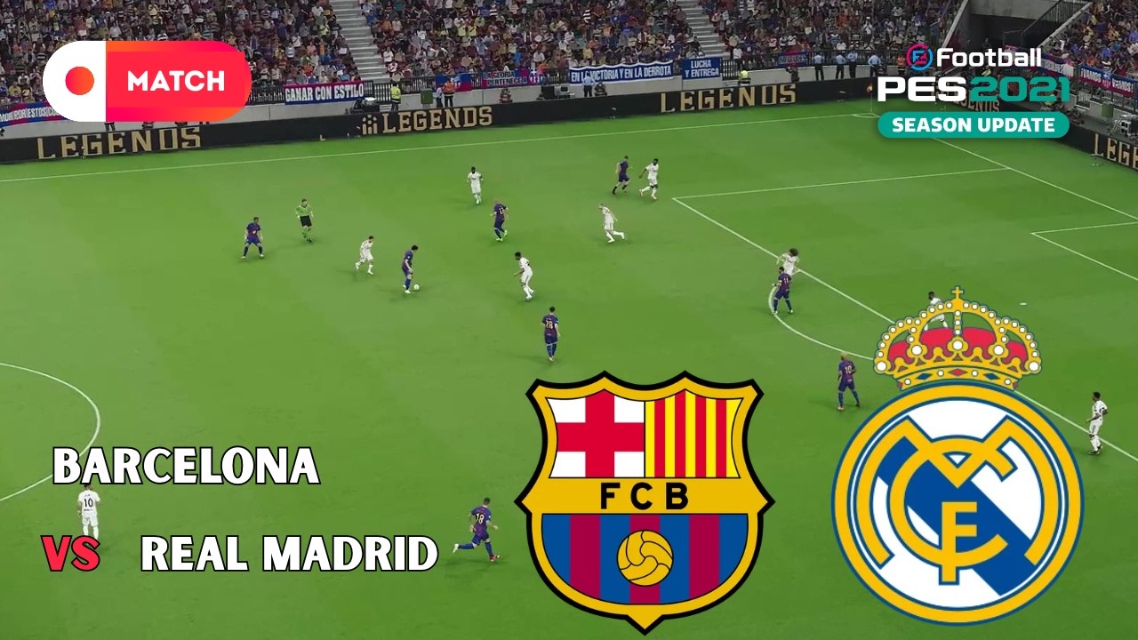Real Madrid vs Barcelona | League La liga 2026 Match Simulation | eFootball PES 2021 Full Gameplay