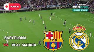 Real Madrid vs Barcelona | League La liga 2026 Match Simulation | eFootball PES 2021 Full Gameplay