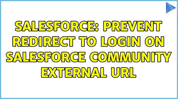 Salesforce: Prevent Redirect to Login on Salesforce Community External URL