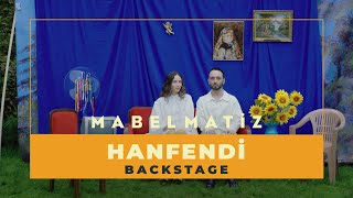 Mabel Matiz - Hanfendi Backstage (Kamera Arkası) Resimi