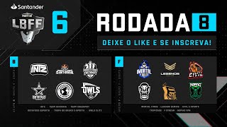LBFF 6 Série B - Rodada 8 - Grupos B e F | Free Fire