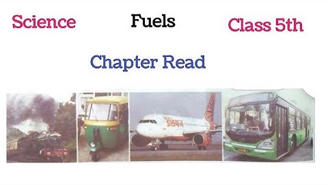 Fuels | Chapter 9 | chapter Read | Science | Class 5th
