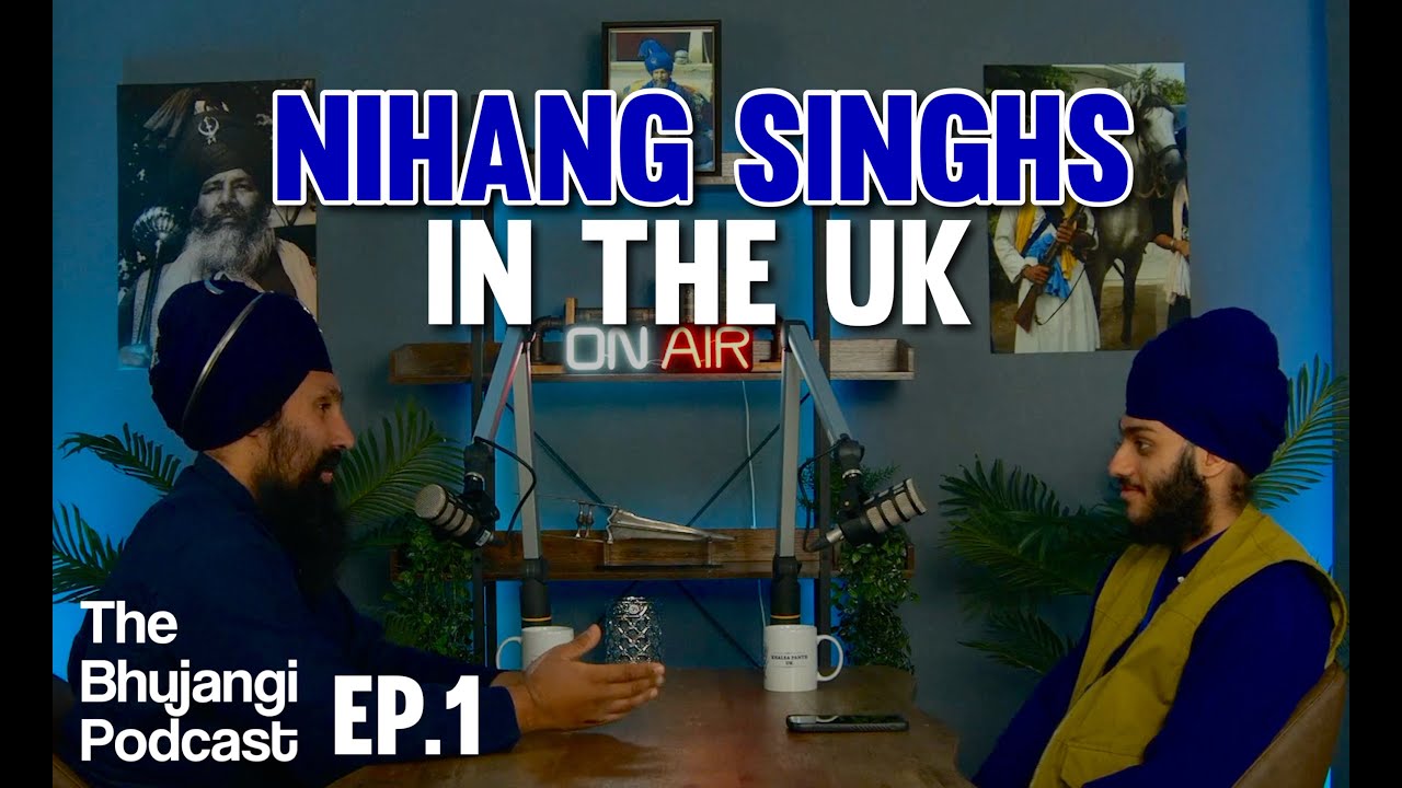 The Bhujangi Podcast I EPISODE 1 I Nihang Singhs in the UK I Balraj Singh I Bhai Jasmeet Singh