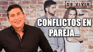 Controla los conflictos en pareja |Por el Placer de Vivir con el Dr. César Lozano.