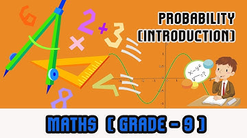 Mathematics Grade 9 - | Probability (Introduction) |