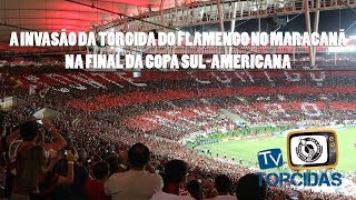 A INVASÃO DA TORCIDA DO FLAMENGO NO MARACANÃ NA FINAL DA COPA SUL-AMERICANA