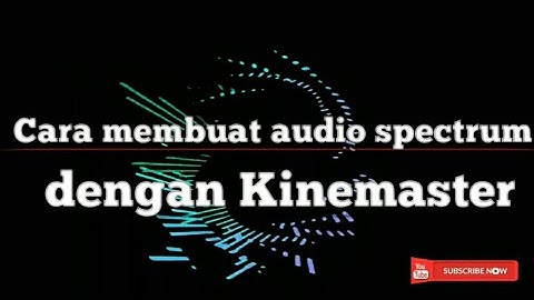 Cara mudah membuat video AUDIO SPECTRUM dengan kinemaster