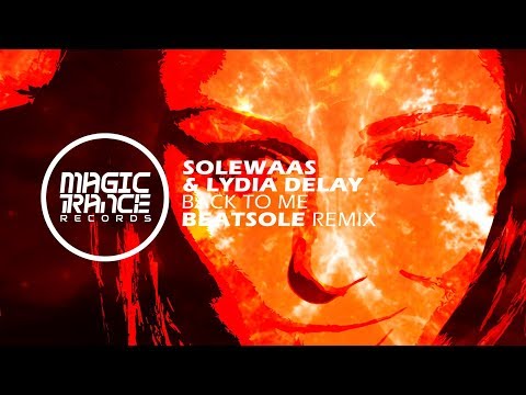 Solewaas & Lydia Delay - Back To Me (Beatsole Remix) [Magic Trance]